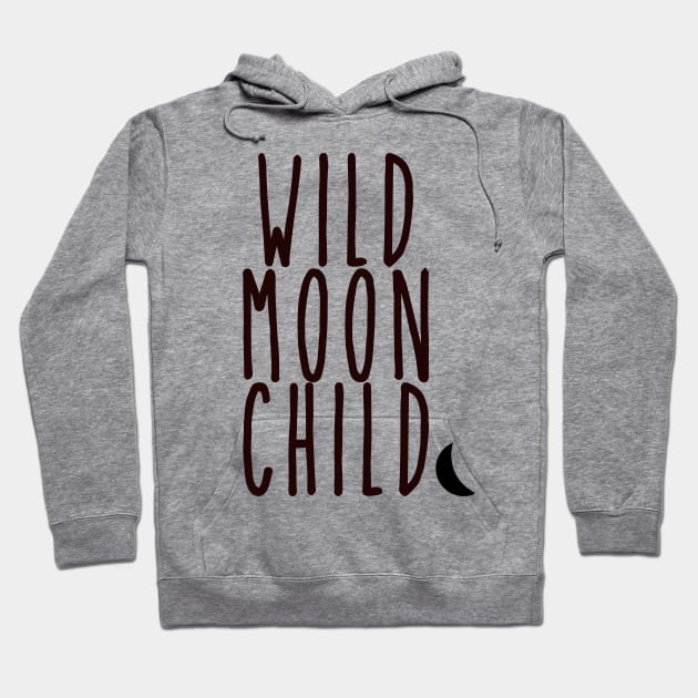 Wild Moon Child Hoodie by The3rdMeow